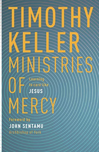 Ministries of Mercy: Learning to Care Like Jesus